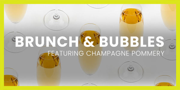 Brunch & Bubbles featuring Champagne Pommery